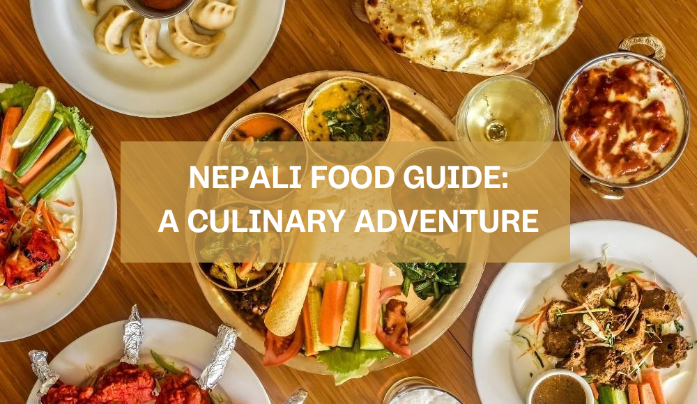 Nepali Food, Kathmandu Food, Nepali Cuisine