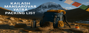 Kailash Mansarovar Yatra packing list